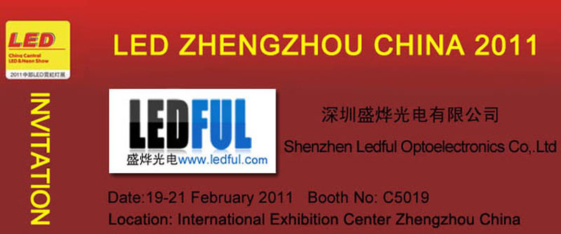 LEDFUL LED ZHENGZHOU CHINA 2011 INVITATION LEDFUL LED ZHENGZHOU CHINA 2011 INVITATION